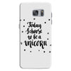 today i choose to be a unicorn Samsung Galaxy S7