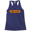 LONG SLEEP Racerback Tank