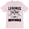 Legends Are Born In November T-Shirt
