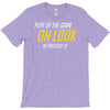 play of the game T-Shirt