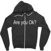 are you ok (2) Zipper Hoodie