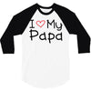 I Love My Papa 3/4 Sleeve Shirt