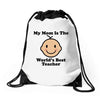 My Mom Is The World's Best Teacher Drawstring Bags