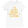 i'm scary enough Ladies Fitted T-Shirt