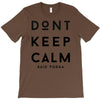 don't keep calm, said vodka T-Shirt