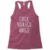 check your ego amigo Racerback Tank