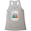 We Have So Much Chemistry Together Racerback Tank