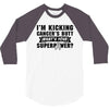 I Am Kicking Cancers Butt Whats Your Superpower? 3/4 Sleeve Shirt
