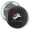 i tred at home Pin-back button