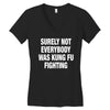 Surely Not Everybody Was Kung Fu Fighting Women's V-Neck T-Shirt