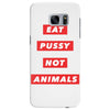 eat pussy not animals Samsung Galaxy S7 Edge Case