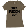 This Fuckin Guy Ladies Fitted T-Shirt