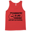 chemistry is like cooking Tank Top