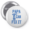 papa can fix it Pin-back button