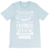 My Papa is Totally My Most Favorite Guy Of All Time T-Shirt