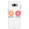 your wife my wife donuts Samsung Galaxy S8 Plus