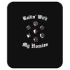 rolling with the homies Mousepad