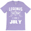 Legends Are Born In July T-Shirt
