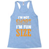 I Am Not Short I Am Fun Size Racerback Tank