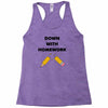 down with homework Racerback Tank