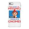 Sherlock Gnomes iPhone 7 Case