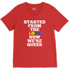 started from the closet now we are queer V-Neck Tee
