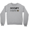Occupy Mars Shirt Crewneck Sweatshirt