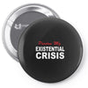 existential crisis Pin-back button