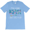 i'm a good nurse i just cuss a lot T-Shirt