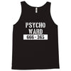 psycho ward  funny  fancy dress horror halloween mental health Tank Top