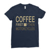 coffee then motorcycles Ladies Fitted T-Shirt