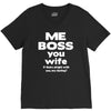 me boss you wife V-Neck Tee