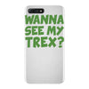 wanna see my t rex iPhone 7 Plus Case