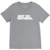 just do nothing V-Neck Tee