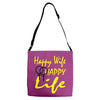happy wife happy life Adjustable Strap Totes