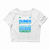 just wen i think you coundn't posible be any dumber you go and do somt Crop Top