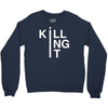 killing it Crewneck Sweatshirt