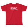 leftover parts proof you made it better diy fathers day Toddler T-shirt