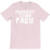 mommin' ain't easy T-Shirt