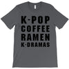 k pop coffee ramen k dramas T-Shirt