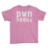pwn noobs (2) Youth Tee