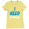 I Need Wi-Fi Ladies Fitted T-Shirt