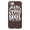 blame it on my gypsy soul iPhone 8