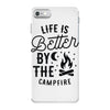 life is better by the camp fire (2) iPhone 7 Case