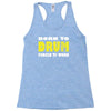 born to drum forced to work Racerback Tank