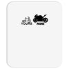 yours mine Mousepad