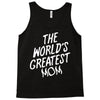 The World's Greatest Mom Tank Top
