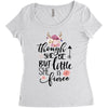 Though She Be But Little She Is Fierce Women's Triblend Scoop T-shirt