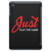 Just Play The Game iPad Mini