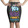 only 90s kids Pencil Skirts
